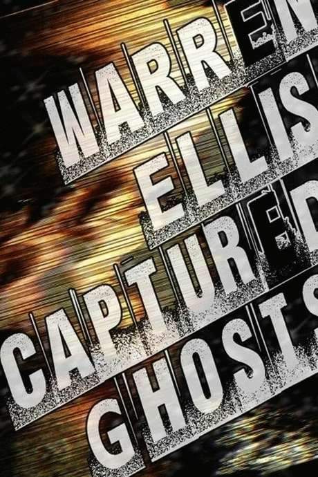 Warren Ellis: Captured Ghosts